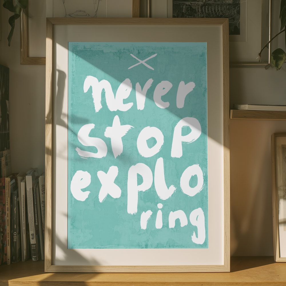 Poster mit „Never Stop Exploring“