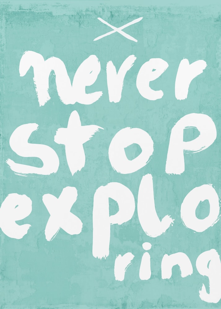 Poster mit „Never Stop Exploring“