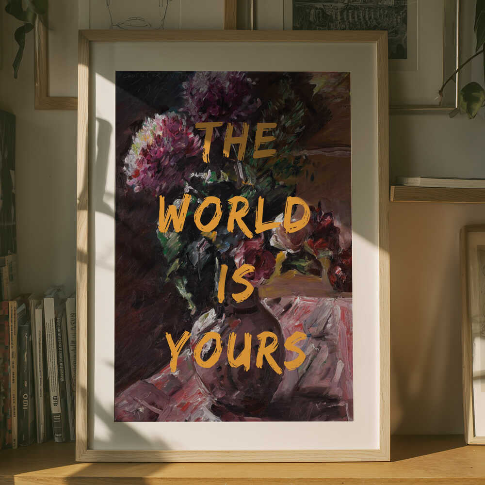 Poster „Die Welt gehört dir, Blumen und Text“