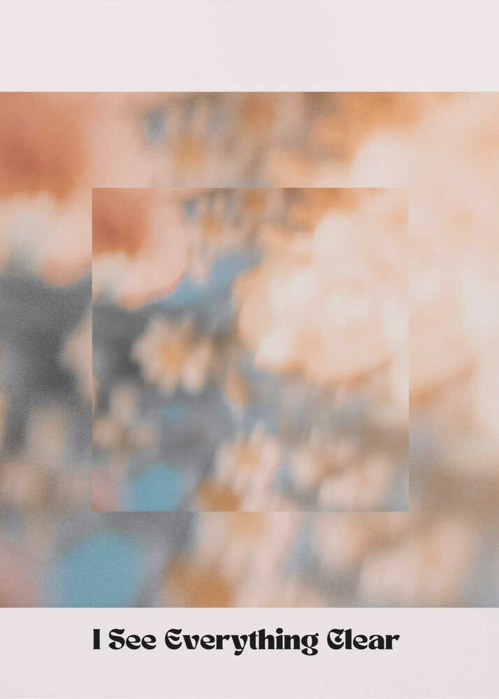 I See Everything Clear poster with a soft abstract blurred image in pastel peach and blue tones with text