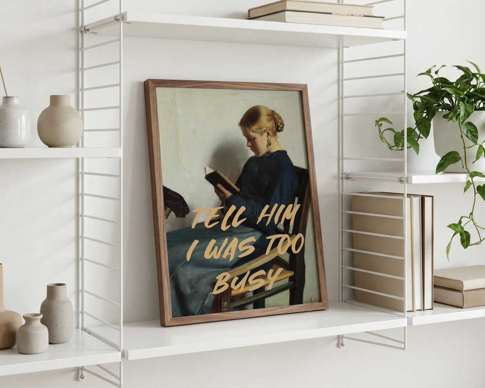 Poster „Sag ihm, ich war zu beschäftigt“