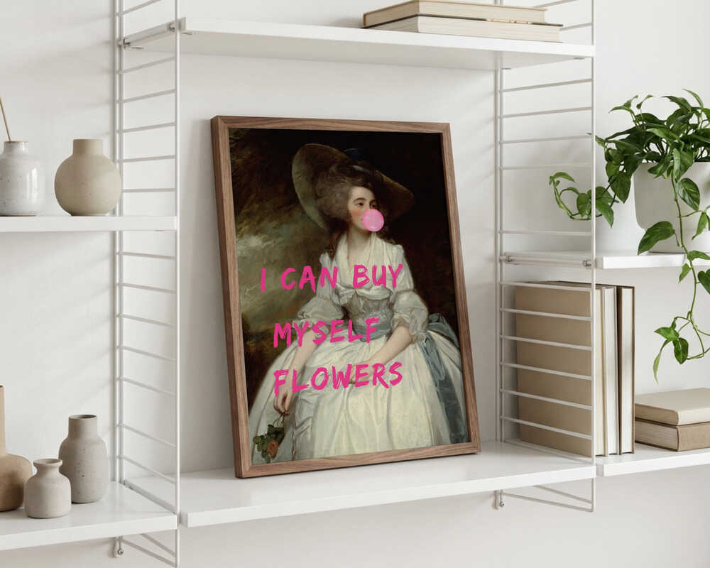 Poster „Ich kann mir selbst Blumen kaufen“