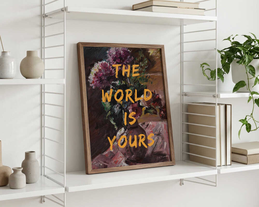 Poster „Die Welt gehört dir, Blumen und Text“