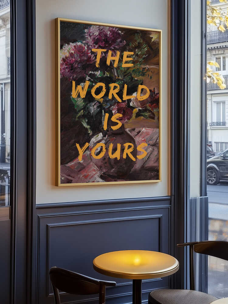 Poster „Die Welt gehört dir, Blumen und Text“