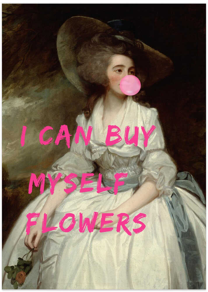 Poster „Ich kann mir selbst Blumen kaufen“