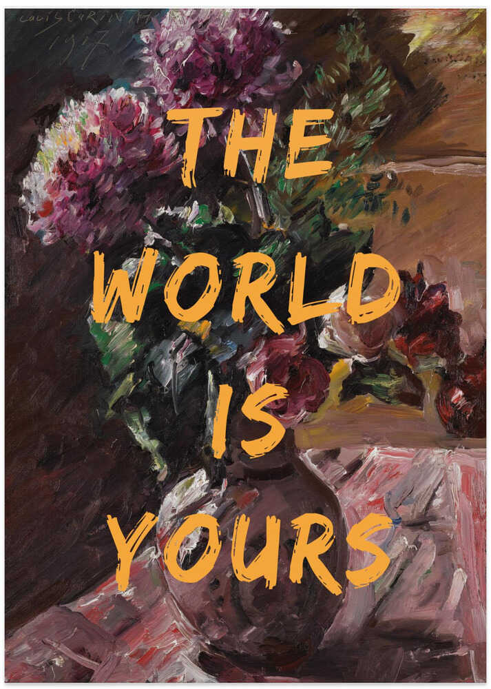 Poster „Die Welt gehört dir, Blumen und Text“