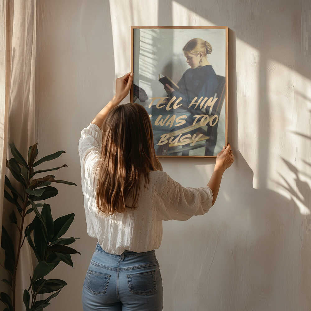 Tell Him I Was To Busy Poster